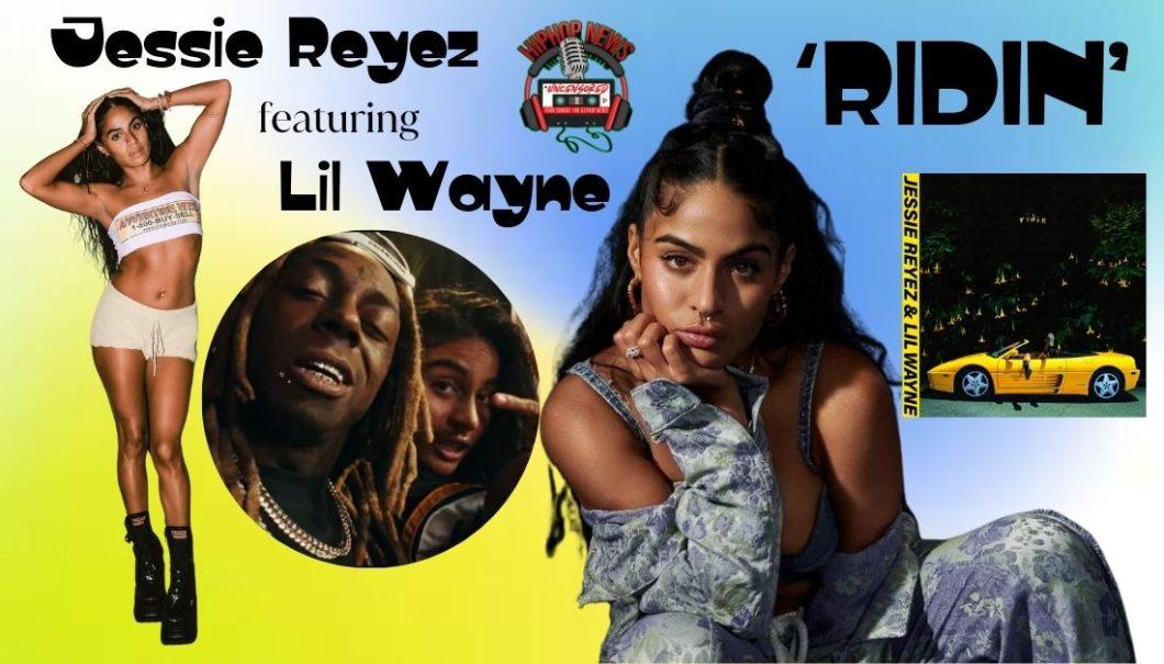 Jessie Reyez ‘RIDIN’ with Lil Wayne