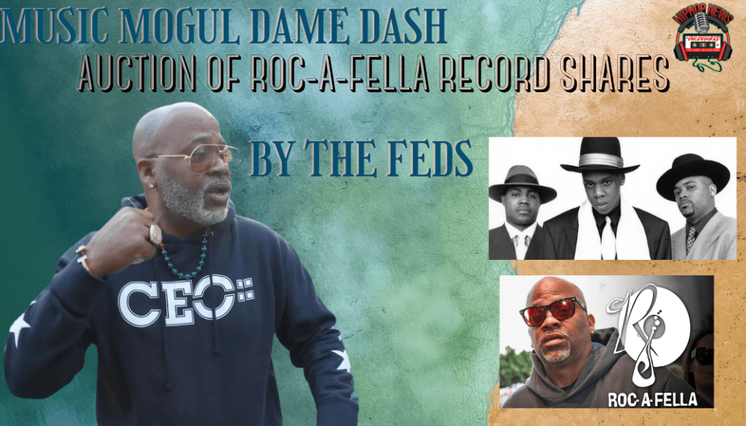 Dame Dash’s Roc-A-Fella Stake Up For Auction By FEDS