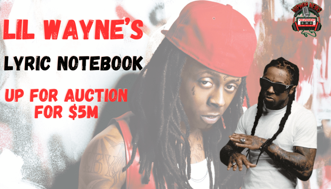 Lil Wayne’s Lyric Notebook Goes To Auction For $5M