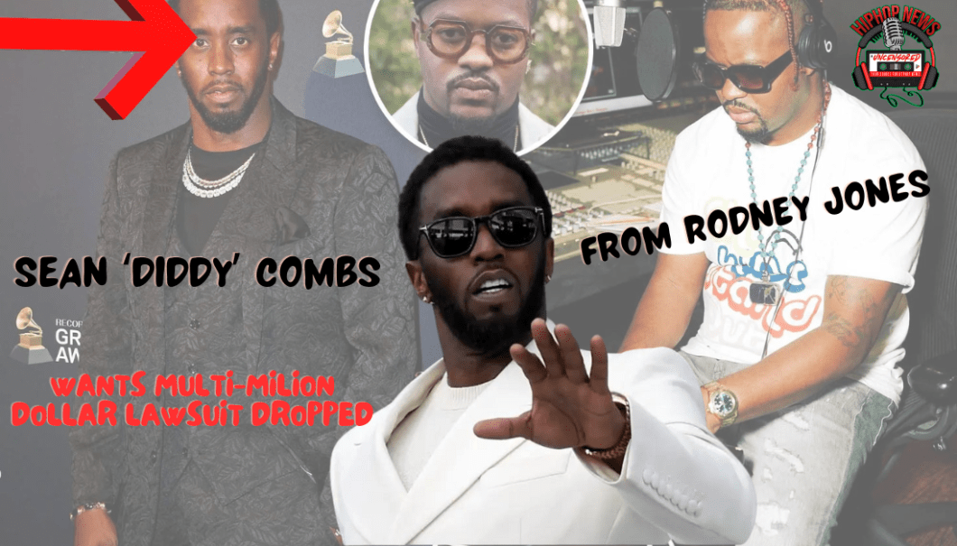 Sean Combs Seeks Dismissal Of Lawsuit By Rodney Jones