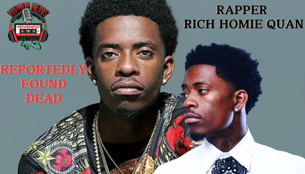 Breaking News: Rapper Rich Homie Quan Found Dead