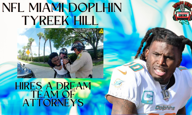 Miami Dolphin Player Tyreek Hill Enlists Legal Dream Team