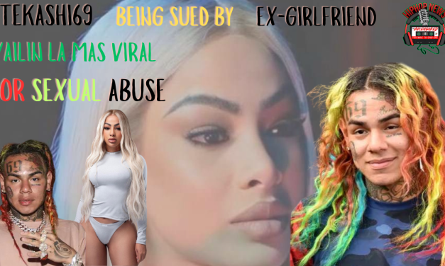 6ix9ine Ex-GF Sues Him For Alleged Physical And Sexual Abuse