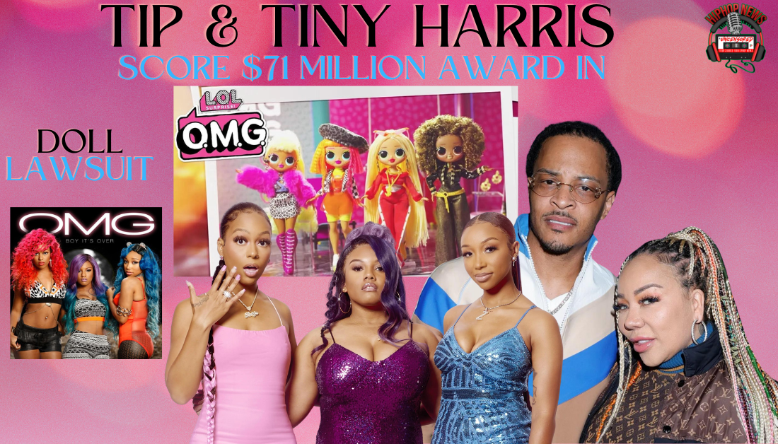 Tip & Tiny Harris Are Triumphant  In $71M Lawsuit Over O.M.G. Dolls