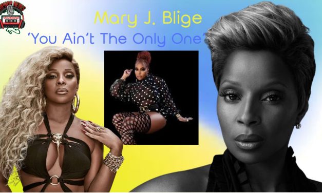 Mary J. Blige’s “You Ain’t The Only One” Video Lifts Fans’ Spirits