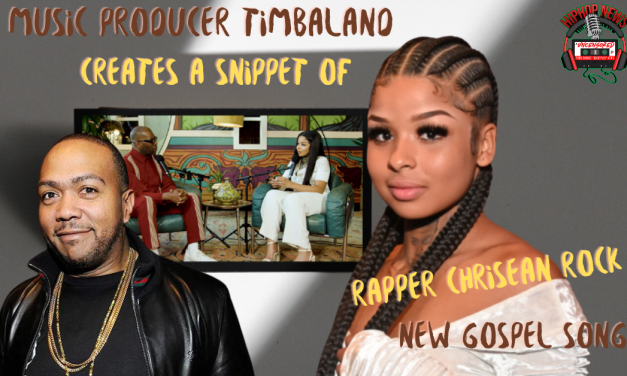 Timbaland Makes A Snippet Of  Chrisean Rock’s New Gospel Song