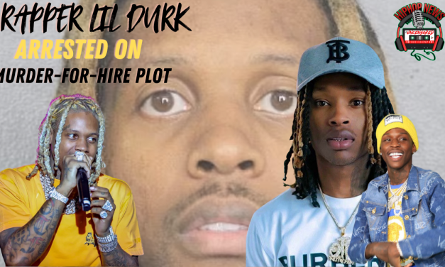 Lil Durk Was Arrested In A Murder For Hire Plot