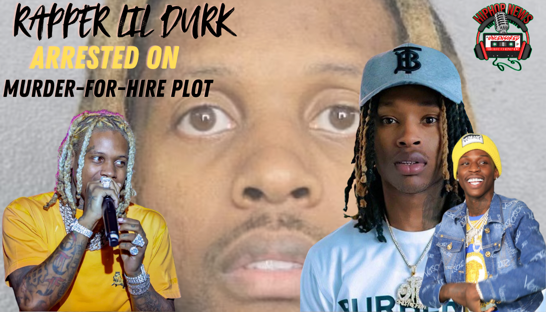 Lil Durk Was Arrested In A Murder For Hire Plot