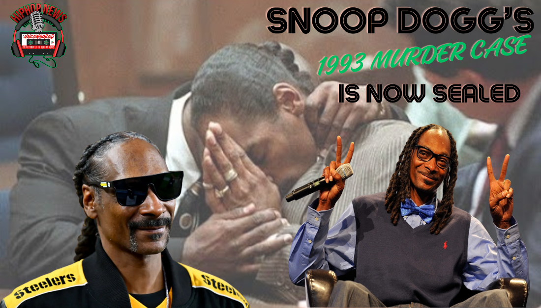 Snoop Dogg’s 1993 Murder Charge Sealed