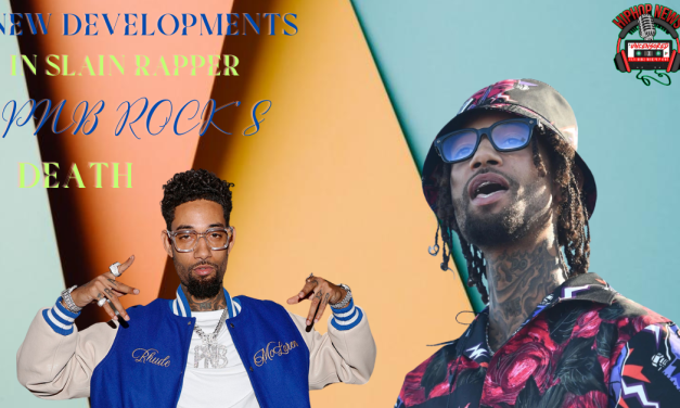 New Developments In PnB Rock’s Murder