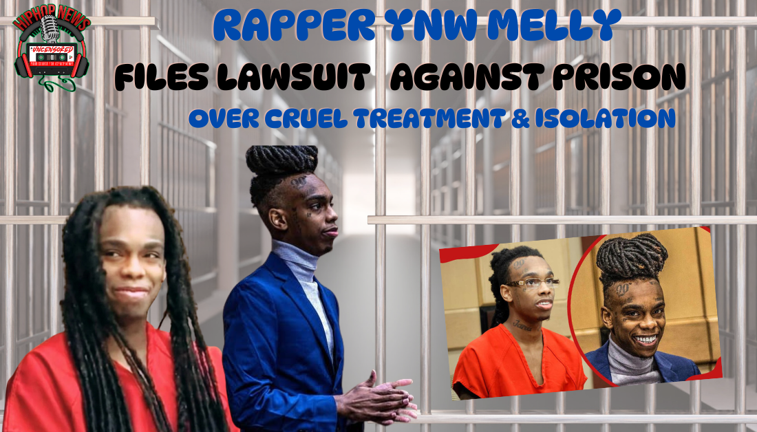 Rapper YNW Melly Sues Prison Claiming Cruel Treatment