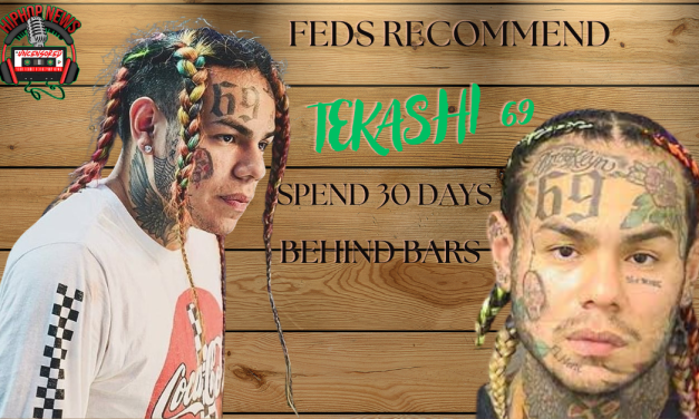 Federal Authorities Recommend 30-Day Jail Extension For Tekashi 69