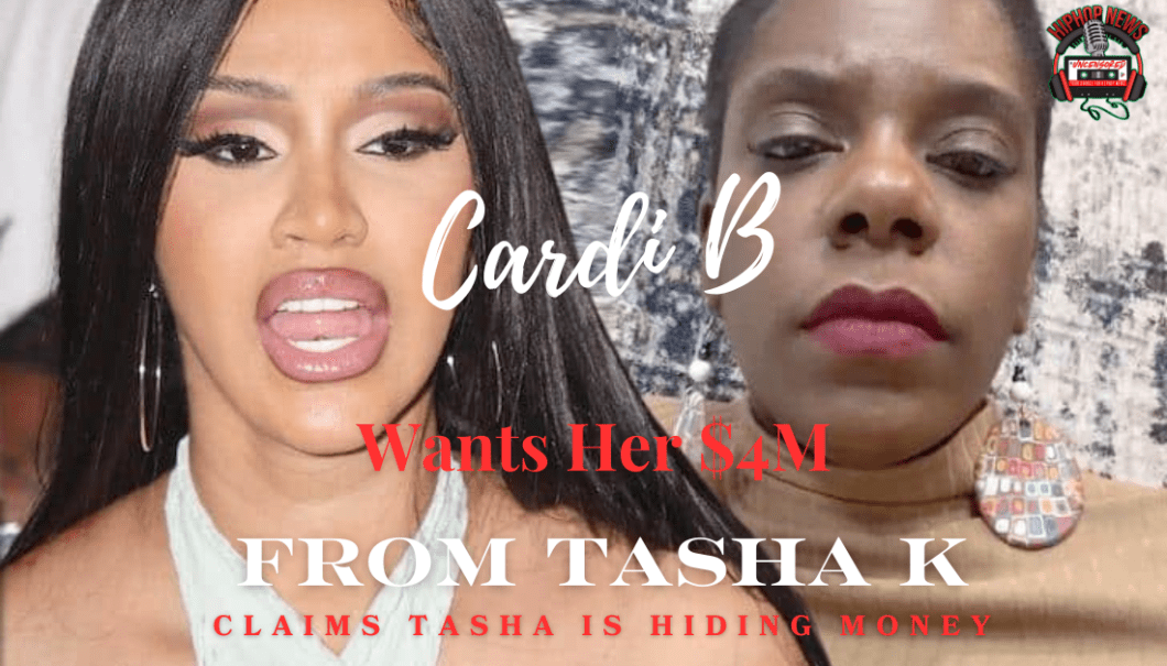 Cardi B Wants The $4M Tasha K Owes Her