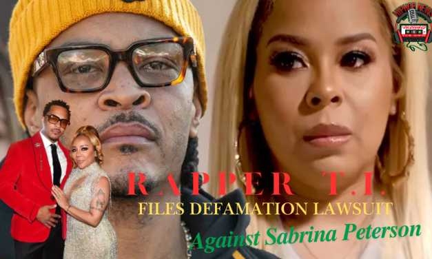 T.I. Takes Legal Action Against Sabrina Peterson For Defamation