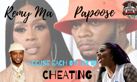 Remy Ma And Papoose Accuse Each Other Of Infidelity