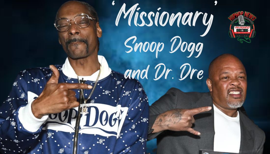 Legendary Duo Snoop Dogg & Dr. Dre Drop Cinematic ‘Missionary’ Short Film