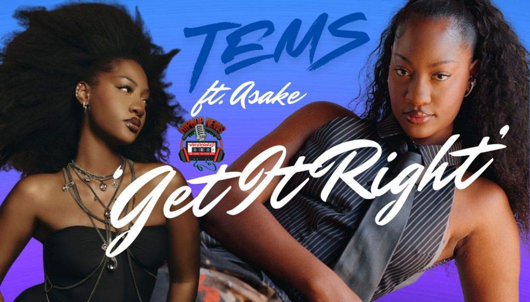 Tems and Asake Collaborate on Beautiful ‘Get It Right’ MV