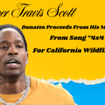 Travis Scott Donates New Song Merch To California Wildfire Relief