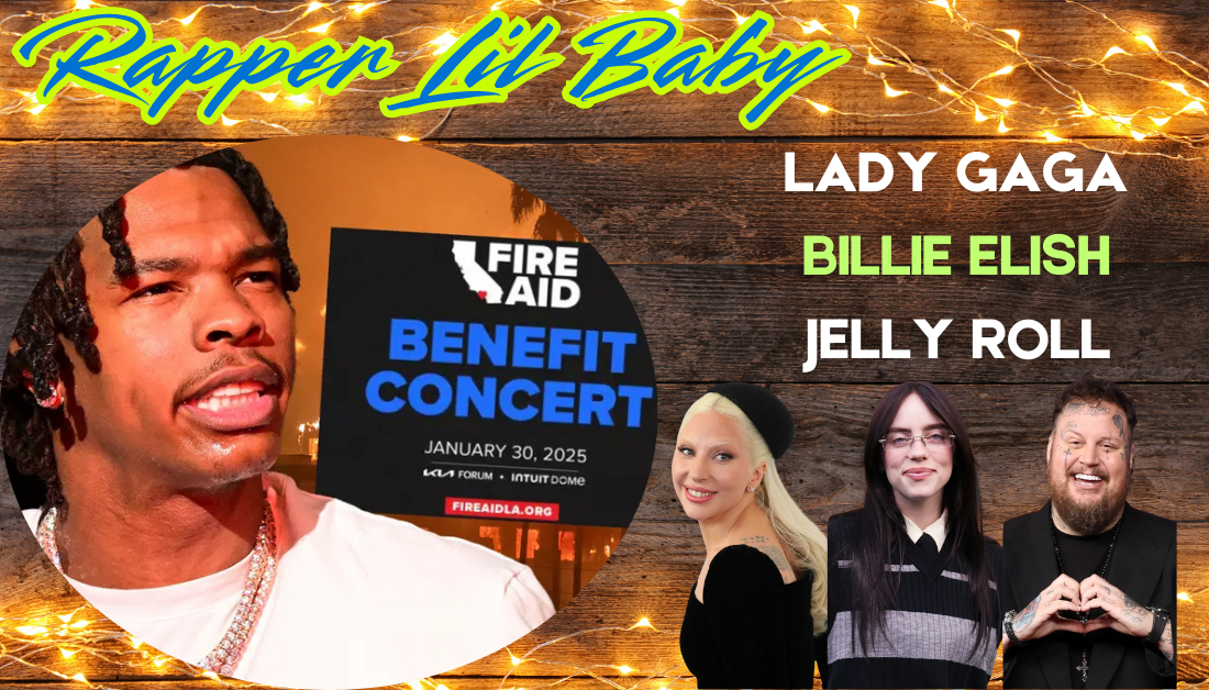 Lil Baby And Other Artists Will Perform At Fire Aid Benefit Concert