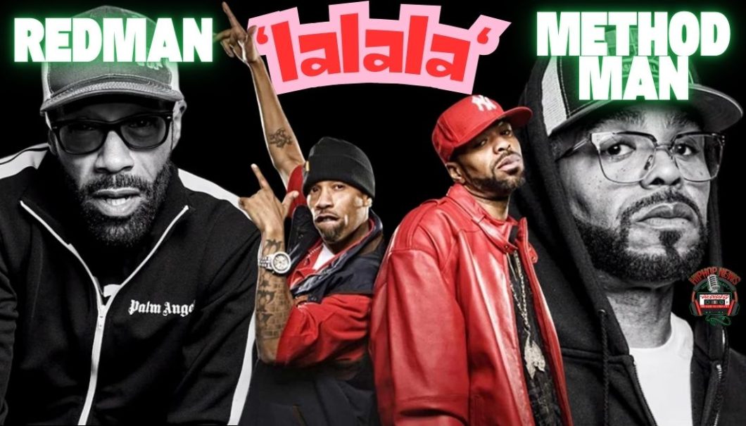 Redman and Method Man Join Forces for ‘Lalala’ Music Video