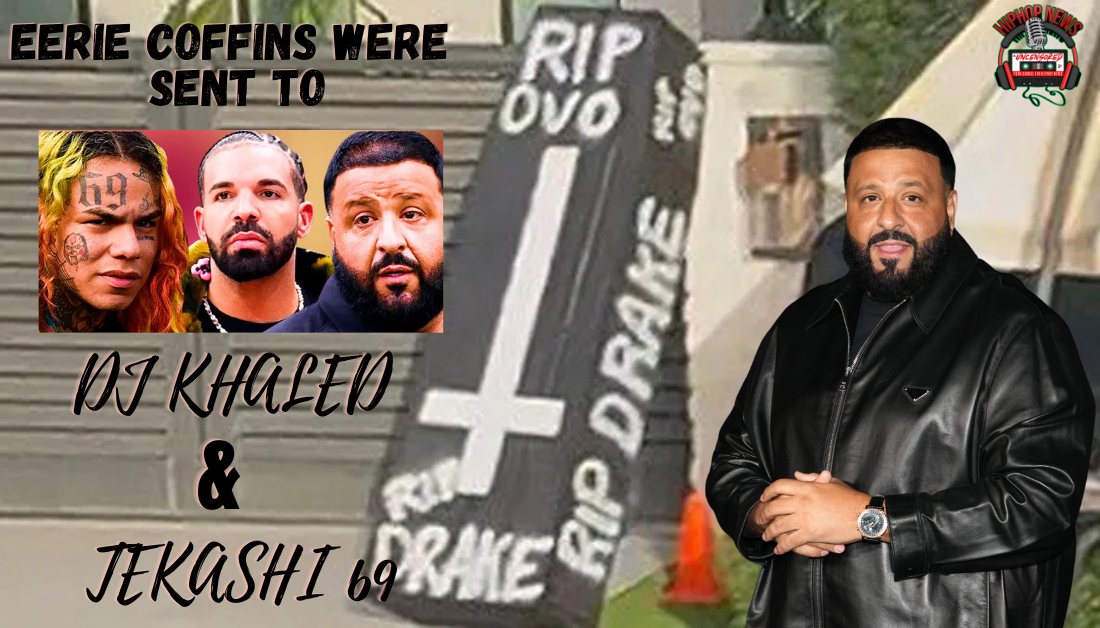 Mysterious Coffins Delivered To DJ Khaled And Tekashi 69