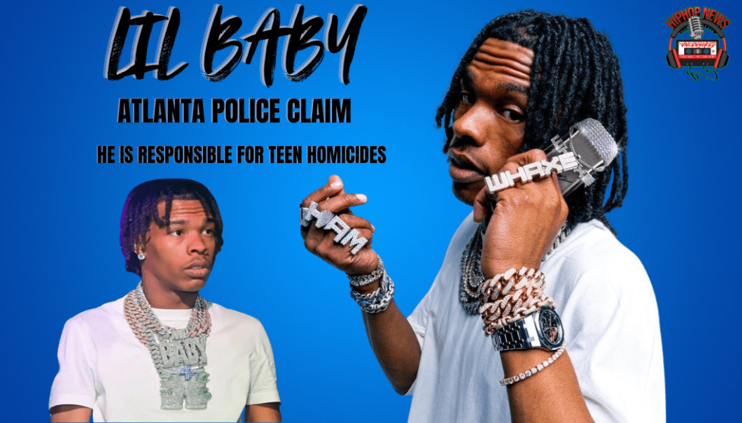 Atlanta Police Claim Lil Baby’s Cowardly Actions Led To Teen Murders