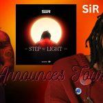 SiR Unveils ‘Step Into the Light’ Tour in Support of HEAVY