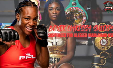 Boxer Clarissa Shields Suspended For Alleged Marijuana Use