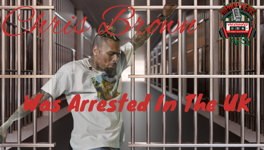 Chris Brown Arrested In The UK For 2023 Assault