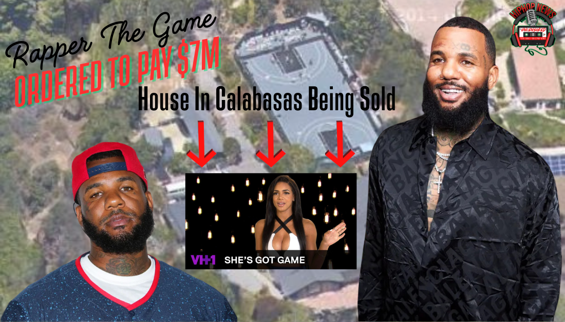 The Game Is Forced To Sell His Calabasas Home For $7 Million Judgment