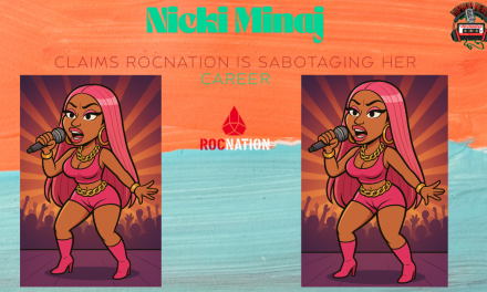 Nicki Minaj Claims RocNation Is Sabotaging Her Career