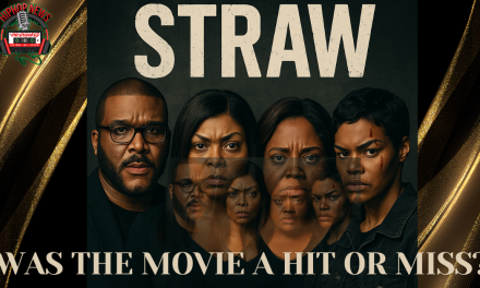 The Movie ‘Straw’ Was It A Hit Or Miss For Tyler Perry?