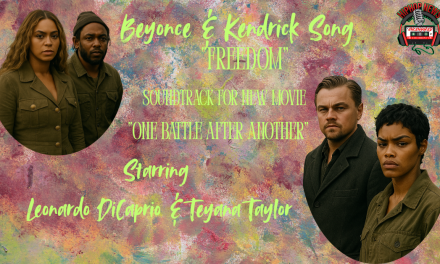 Beyonce & Kendrick Song Featured In  Leonardo DiCaprio Movie Trailer