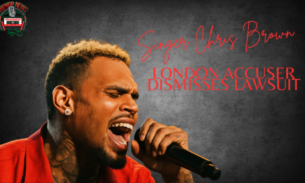 Chris Brown’s London Nightclub Case Dismissed By Accuser