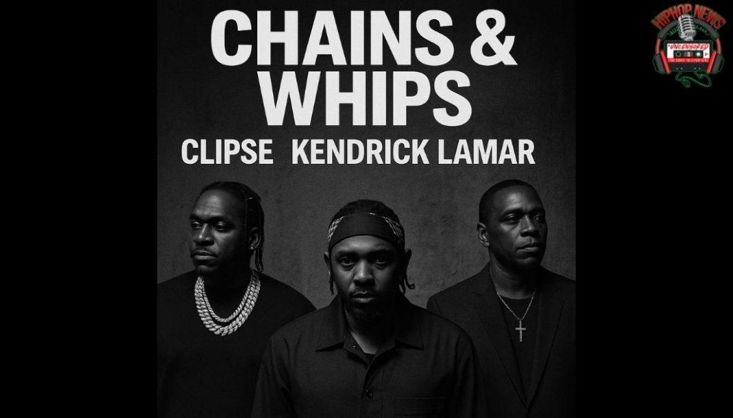 The Return of Clipse – ‘Chains & Whips’ Featuring Kendrick Lamar