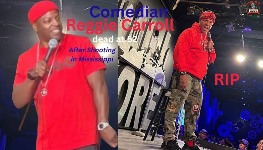 Comedian Reggie Carroll Dead At 52 After Shooting