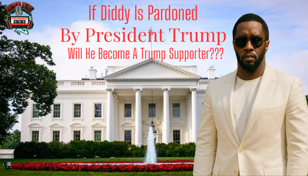 Diddy’s Attorney Claims Diddy Will Become A Trump Supporter If Pardoned