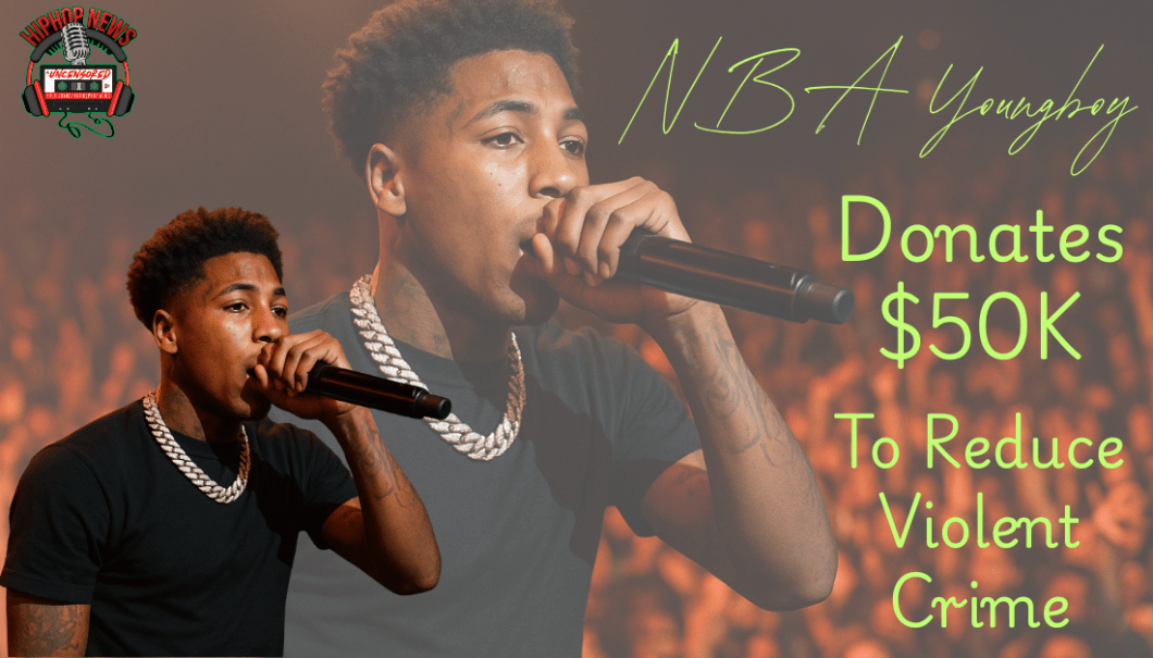 NBA YoungBoy’s Generous Gesture: $50K To Fight Violence
