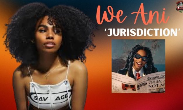 We Ani Adds To Her Discography With ‘Jurisdiction’