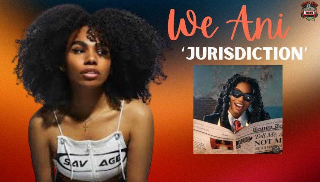 We Ani Adds To Her Discography With ‘Jurisdiction’