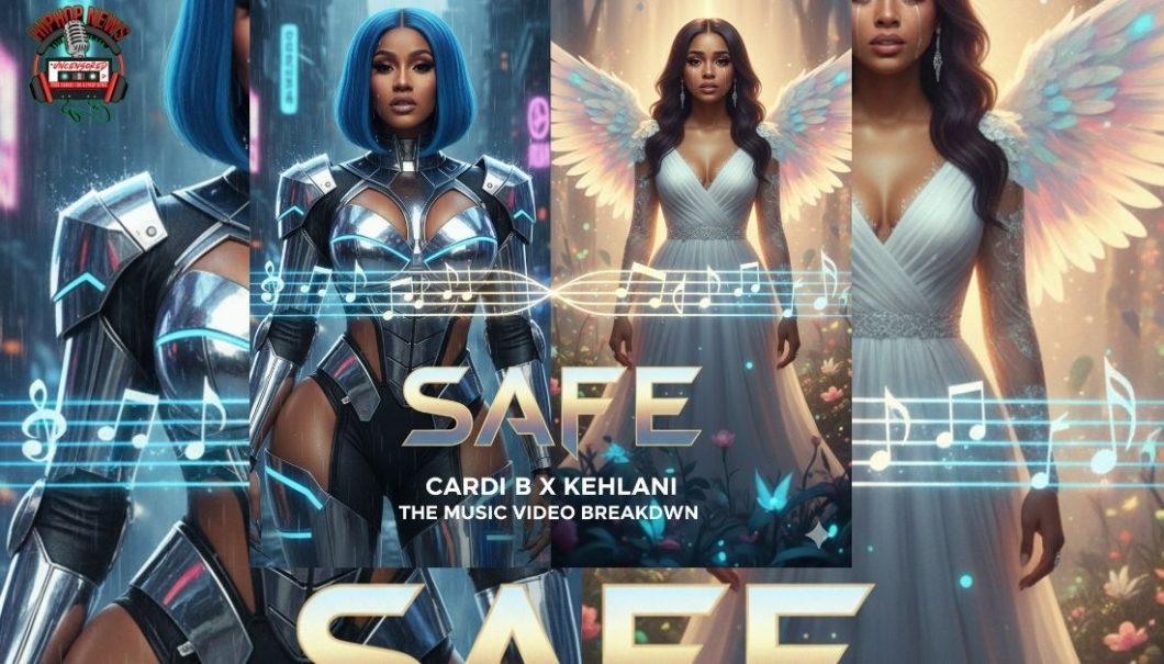 Cardi B & Kehlani Bring Emotional Power in New Video “Safe”