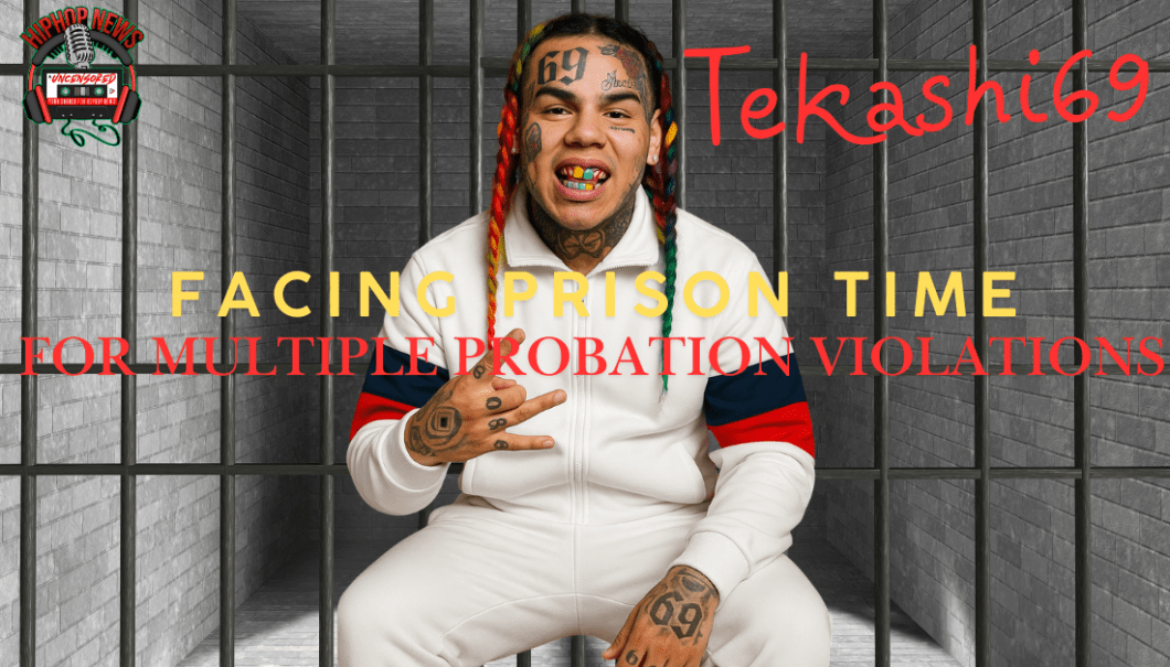 Tekashi 69 Faces Jail Again For Probation Violations