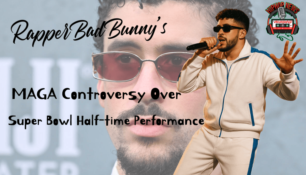 Controversy Surrounds Bad Bunny’s Super Bowl Performance