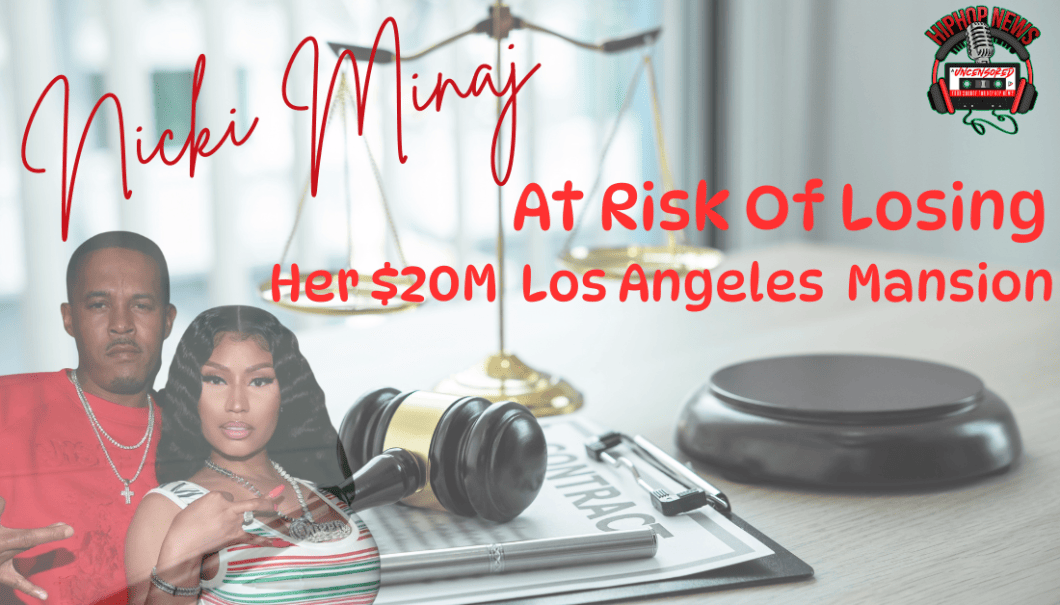Nicki Minaj’s $20M LA Home At Risk Over Debt