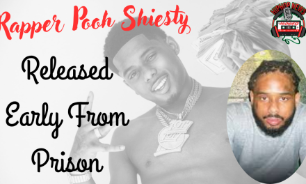 Pooh Shiesty Released Early From Prison