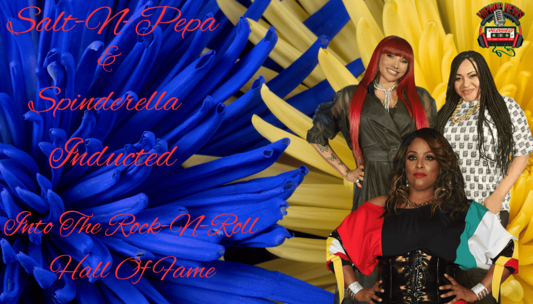 Queens of Rap: Salt N Pepa’s Epic Induction Ceremony
