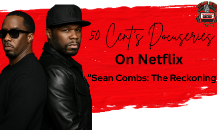 50 Cent’s Netflix Doc On Sean Combs