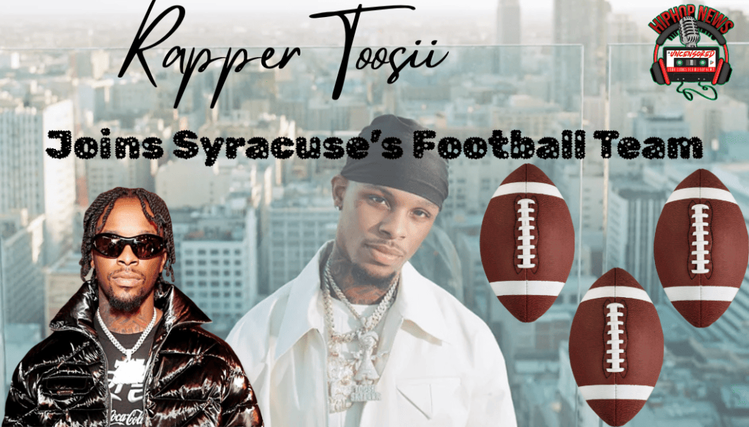Rapper Toosii Joins Syracuse Football Team
