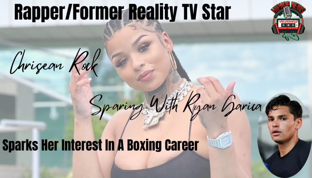 Reality TV Star Chrisean Rock’s Knockout Move To Boxing