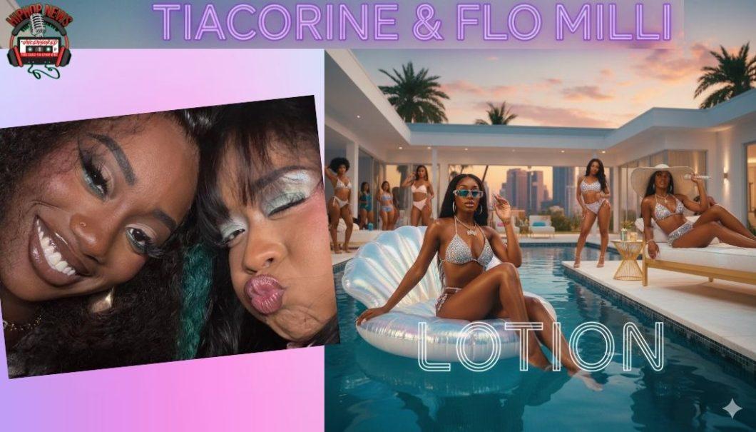 TiaCorine and Flo Milli Drop Sizzling “Lotion” Music Video!